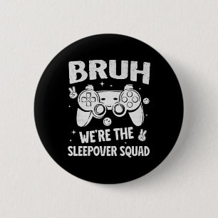 Gamer Sleepover Party For Boys Funny Bruh Slumber Button
