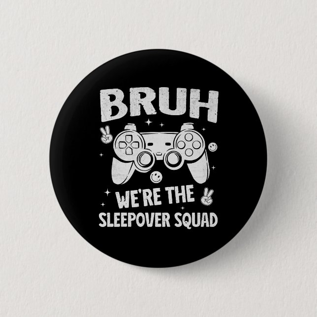 Gamer Sleepover Party For Boys Funny Bruh Slumber  Button (Front)