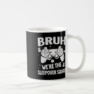 Gamer Sleepover Party For Boys Funny Bruh Slumber Coffee Mug
