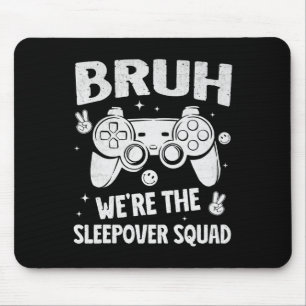 Gamer Sleepover Party For Boys Funny Bruh Slumber Mouse Pad
