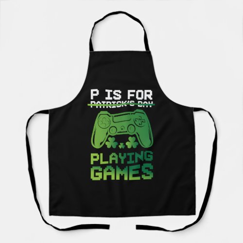 Gamer St Patricks Day P Is For Playing Video Game Apron