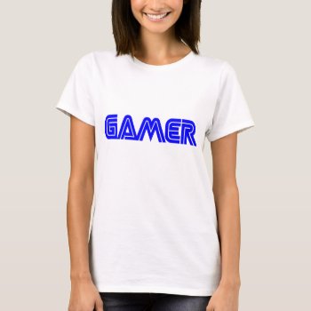 Gamer T-shirt by kinggraphx at Zazzle