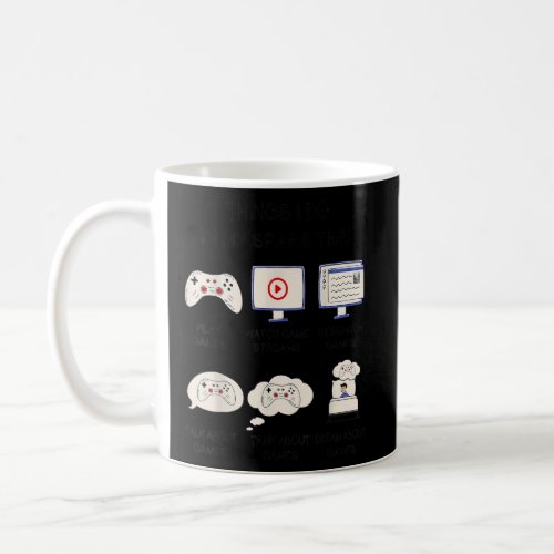 Gamer Things I Do In My Spare Time Gaming 3  Coffee Mug