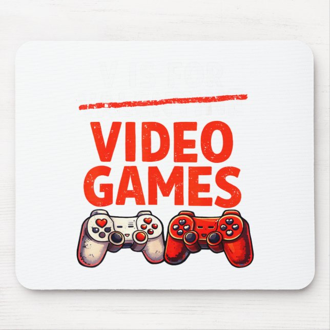 Gamer Valentine V Is For Video Games Valentines Da Mouse Pad (Front)