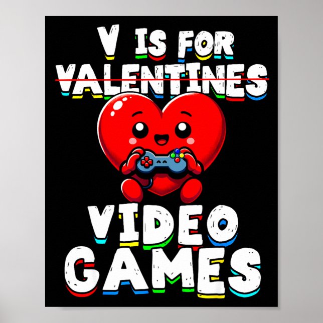 Gamer Valentines V For Video Games Boys Funny Hear Poster (Front)