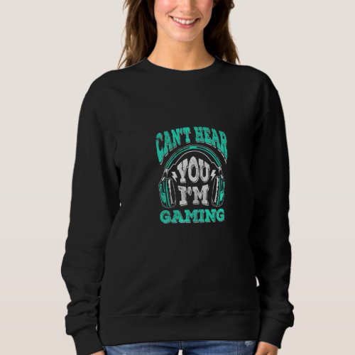 Gamer Video Playing  Games Game Gaming Fan Jokes Sweatshirt