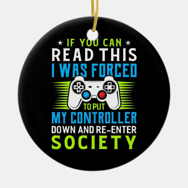 Gamer Was Forced To Put My Controller Ceramic Ornament (Front)