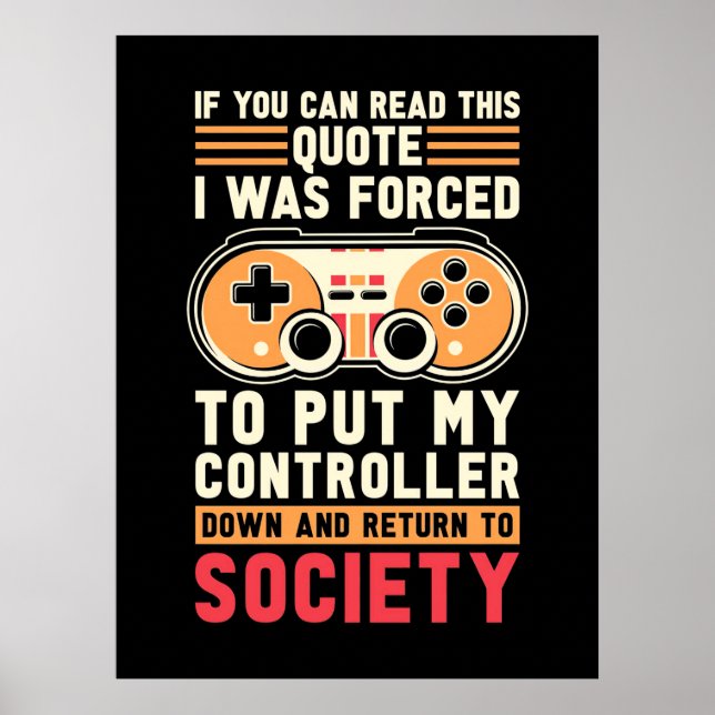 Gamer Was Forced To Put My Controller Poster (Front)