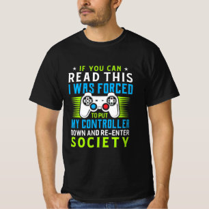 Gamer Was Forced To Put My Controller T-Shirt