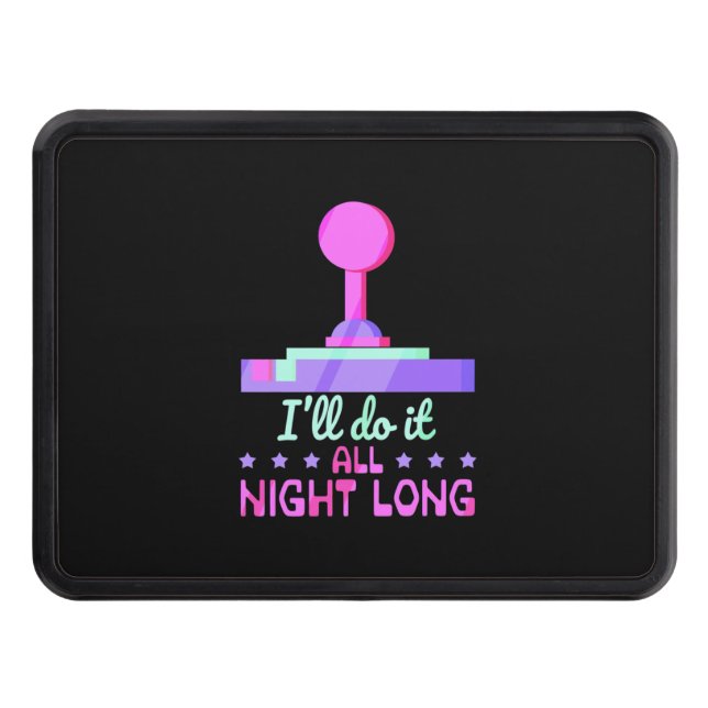 Gamer Will Do It All Night Long Hitch Cover (Front)