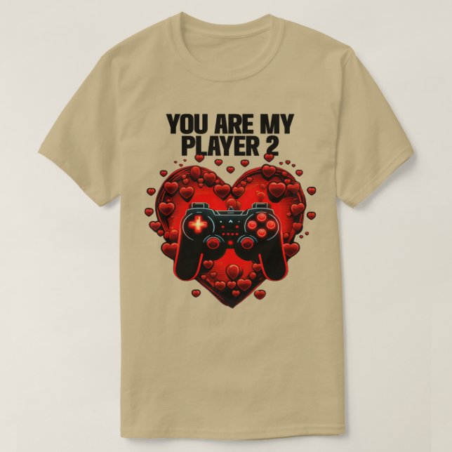 Gamer You Are My Player 1 T-Shirt (Design Front)