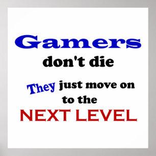 Gamers Are Immortal! Poster