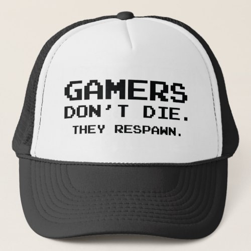 Gamers Donât Die They Respawn Coffee Mug Trucker Hat