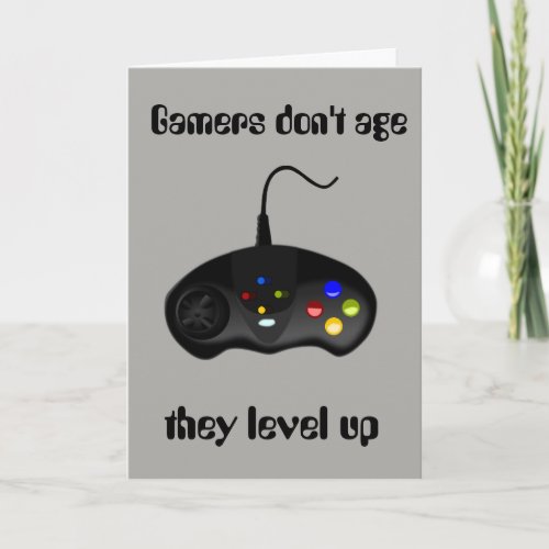 Gamers Dont Age They Level Up Birthday Card