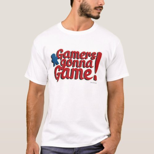 Gamers Gonna Game Fun Boardgame Slogan T_Shirt
