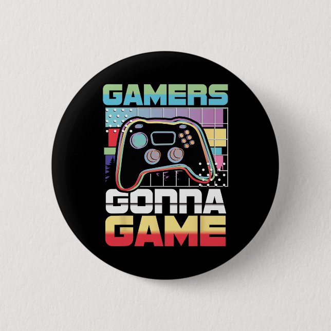 Gamers Gonna Game Video Game Player Gaming Funny  Button (Front)