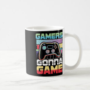 Gamers Gonna Game Video Game Player Gaming Funny Coffee Mug