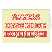 Gamers Have More Experience (Front Horizontal)