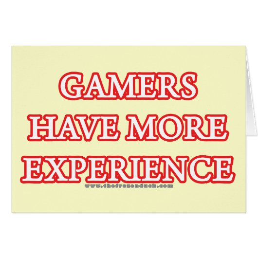 Gamers Have More Experience Cards (Front Horizontal)