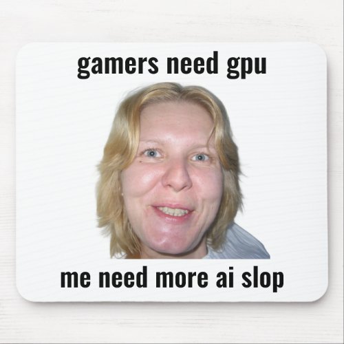 Gamers Need GPU Funny Meme Mouse Pad
