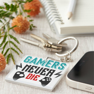 Gamers never die gaming keychain