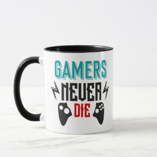 Gamers never die gaming mug