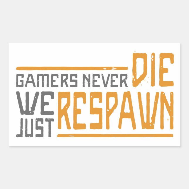 Gamers Never Die - Style 1 Rectangular Sticker (Front)