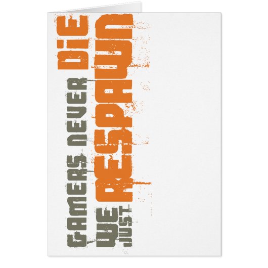 Gamers Never Die We Just Respawn Cards (Front)