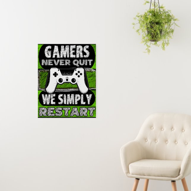 Gamers Never Quit We Simply Restart  Foam Board (In Situ (Wall))