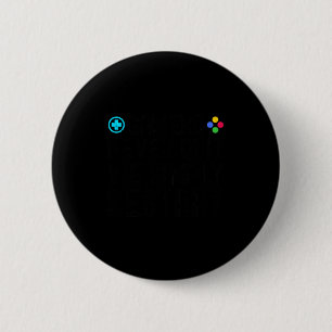 Gamers Never Quit We Simply Restart Funny Gaming S Button
