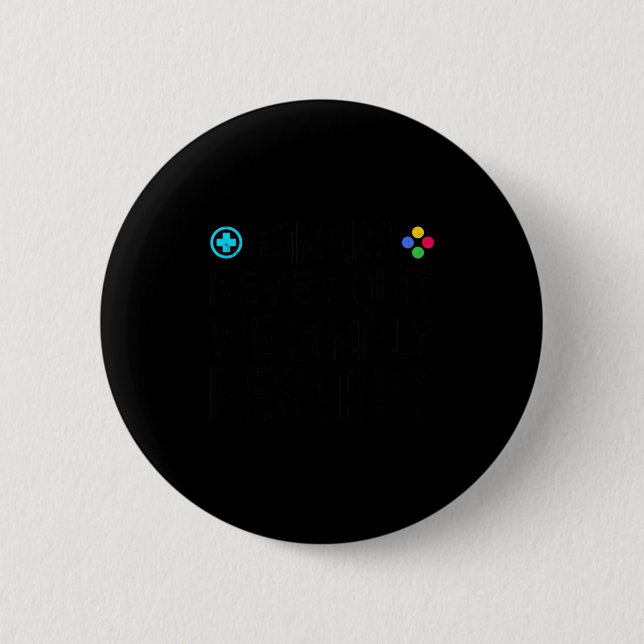 Gamers Never Quit We Simply Restart Funny Gaming S Button (Front)