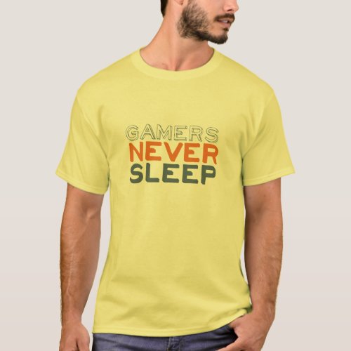 Gamers Never Sleep Funny Yellow T_shirt
