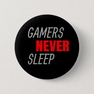 Gamers Never Sleep Video Game Lover Gift Button