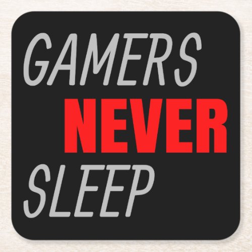 Gamers Never Sleep Video Gaming Comuter Square Paper Coaster