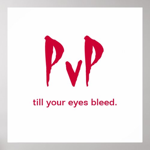 Gamers Poster PvP till Your Eyes Bleed