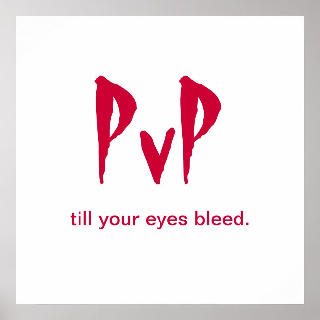 Gamer's Poster "PvP till Your Eyes Bleed" (Front)