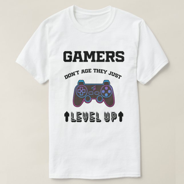 Gamers quotes Gamers Don't Age They just Level Up T-Shirt (Design Front)