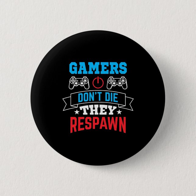 Gamers They Respawn Button (Front)