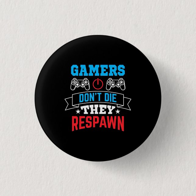 Gamers They Respawn Button (Front)