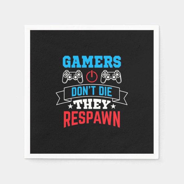 Gamers They Respawn Napkins (Front)