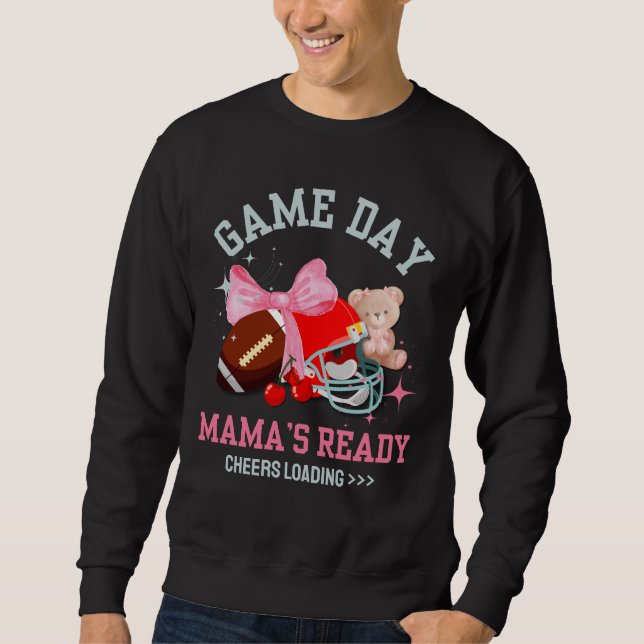 GAME'S DAY MAMA'S READY Football Mom Sweatshirt (Front)