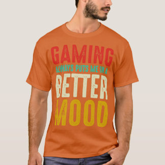 Gaming Always Puts Me in Better Mood T-Shirt