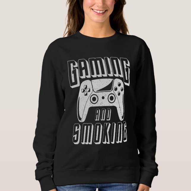 Gaming And Smoking Video Game Controller Sweatshirt (Front)