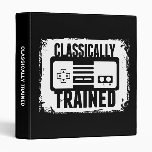Gaming _ Classically Trained _ Funny Video Game 3 Ring Binder