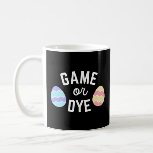 Gaming Easter Game or Dye Quote For Egg Dying Game Coffee Mug
