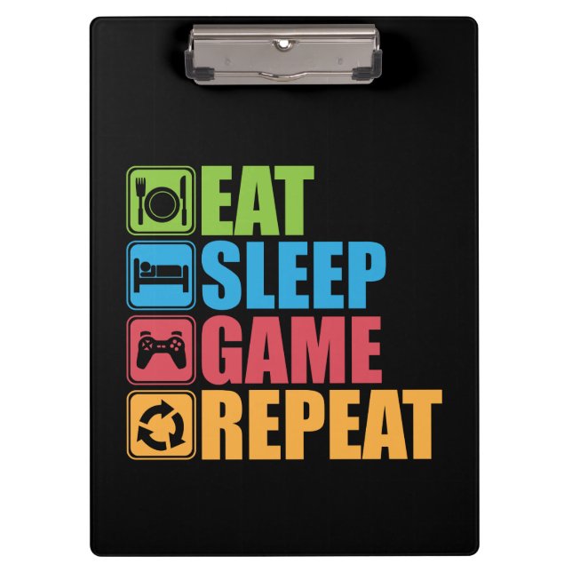Gaming - Eat, Sleep, Game, Repeat - Gamer, Funny Clipboard (Front)