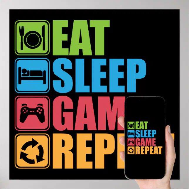 Gaming - Eat, Sleep, Game, Repeat - Gamer, Funny Poster | Zazzle