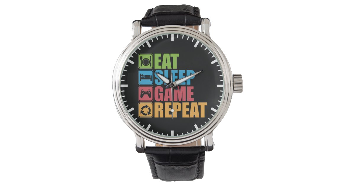 Gaming Eat, Sleep, Game, Repeat Gamer, Funny Wrist Watch Zazzle