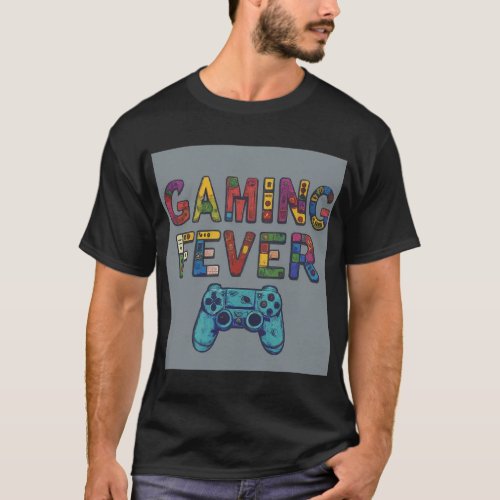 GAMING FEVER  T_Shirt