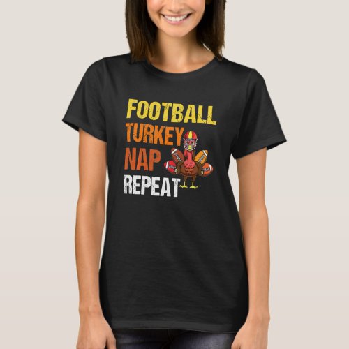 Gaming Football Turkey Nap Repeat Saying Funny Tha T_Shirt